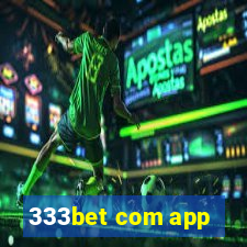 333bet com app