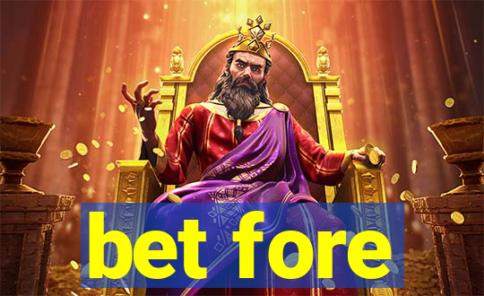 bet fore