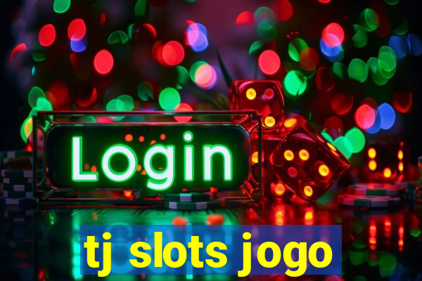 tj slots jogo