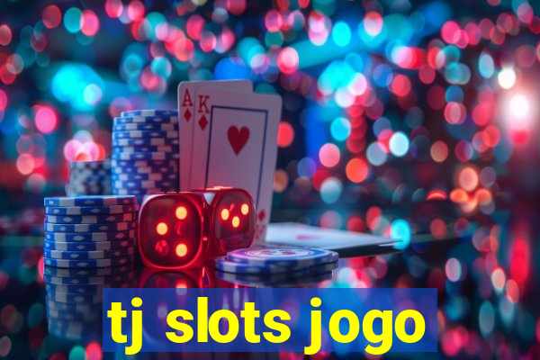 tj slots jogo