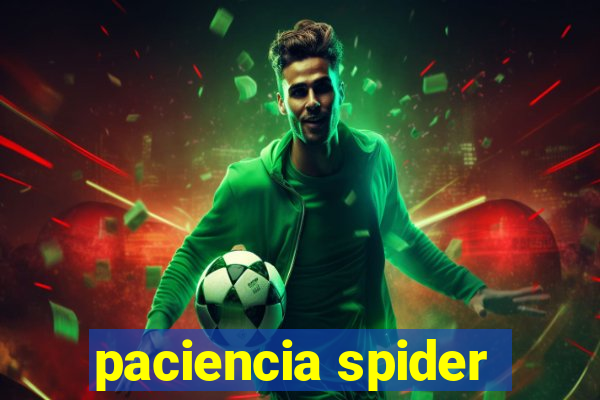 paciencia spider