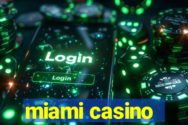 miami casino