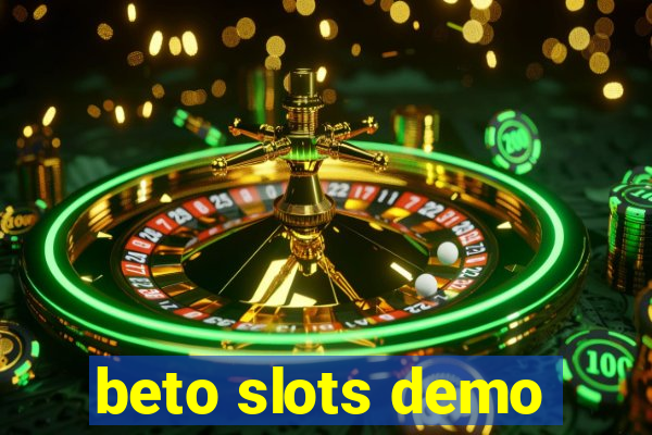 beto slots demo