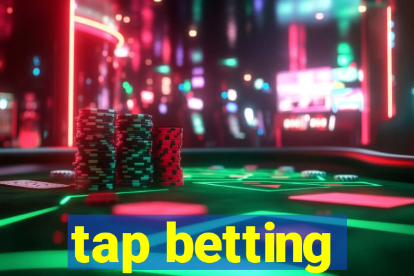 tap betting