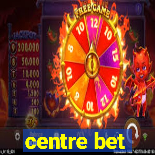 centre bet