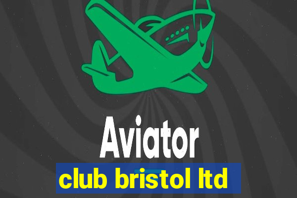 club bristol ltd