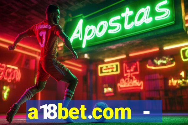 a18bet.com - caça-niqueis online casino