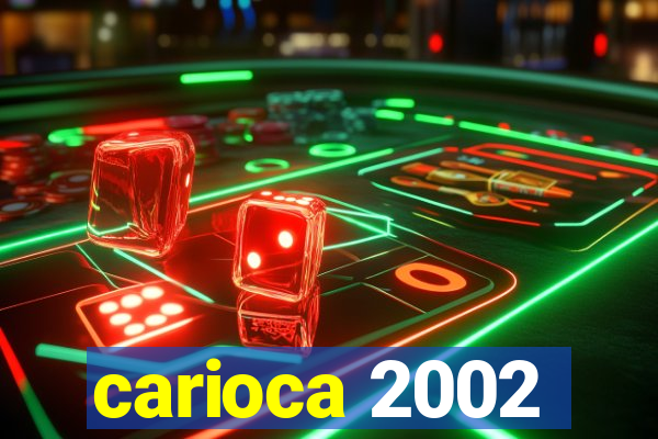 carioca 2002