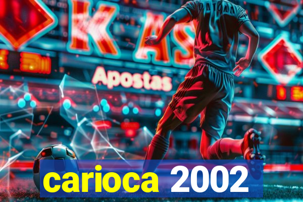 carioca 2002