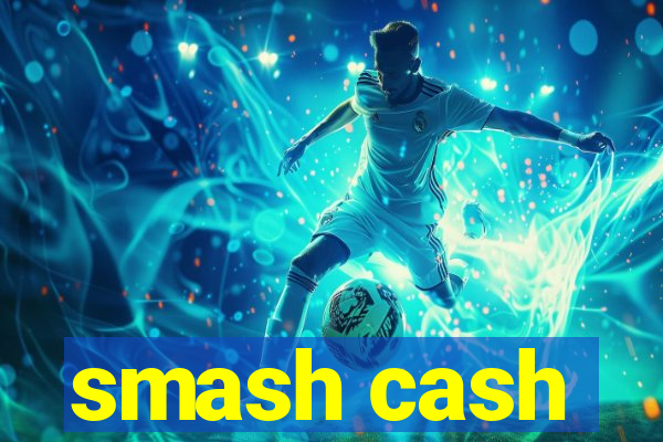 smash cash