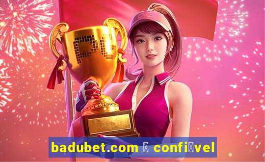 badubet.com 茅 confi谩vel