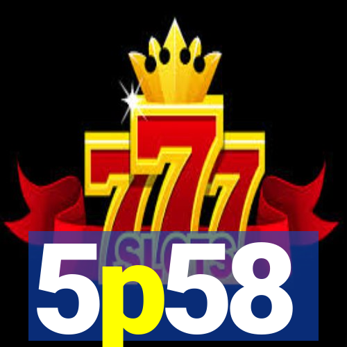 5p58