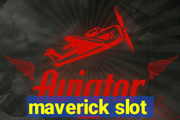 maverick slot