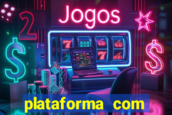 plataforma com b?nus no cadastro