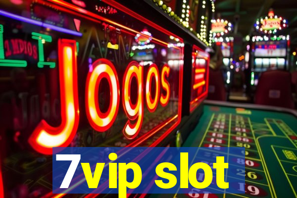 7vip slot