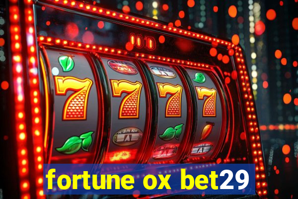 fortune ox bet29