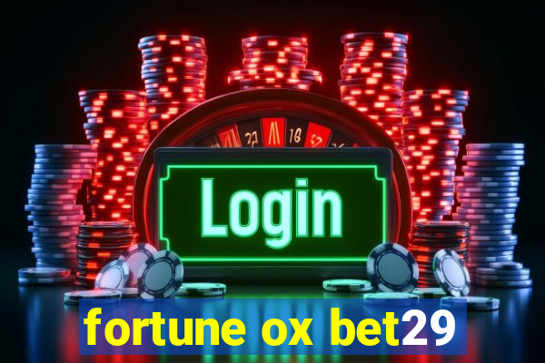 fortune ox bet29