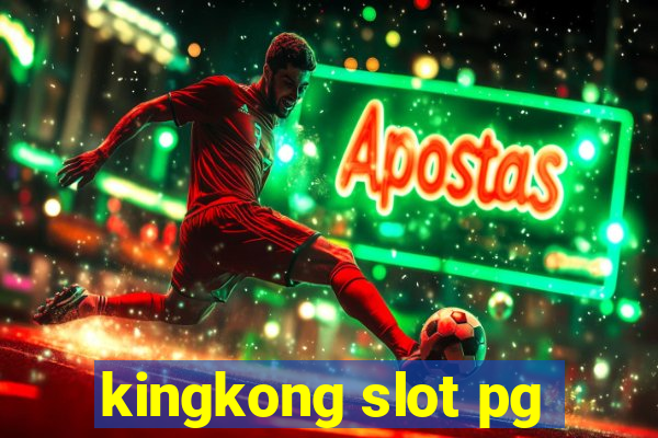 kingkong slot pg