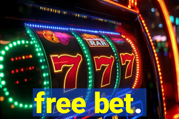 free bet.