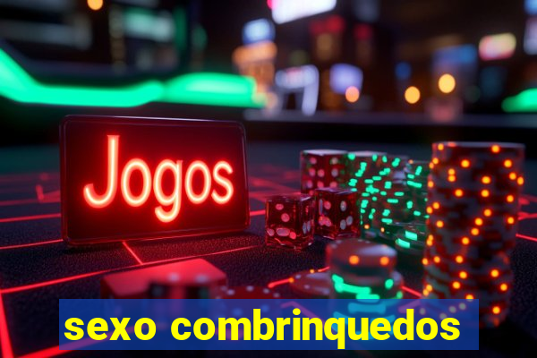 sexo combrinquedos