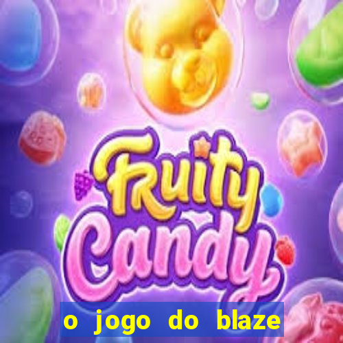 o jogo do blaze jogo do blaze