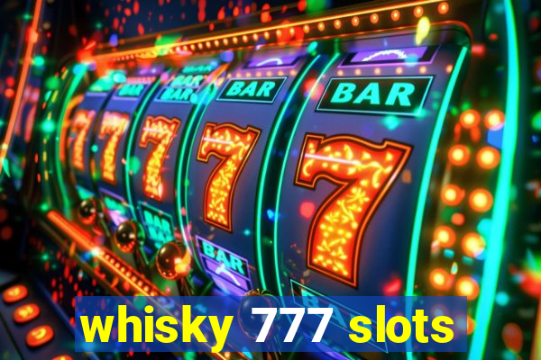 whisky 777 slots