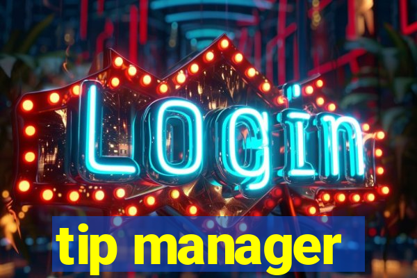 tip manager