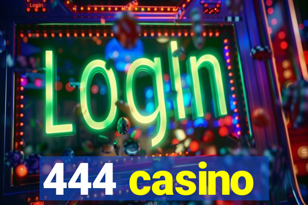 444 casino