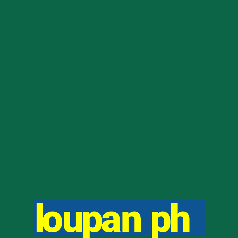 loupan ph