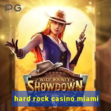 hard rock casino miami