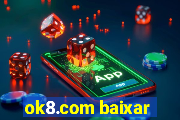 ok8.com baixar