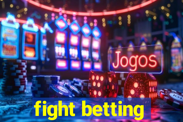 fight betting