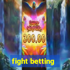 fight betting