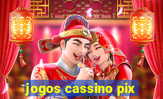 jogos cassino pix