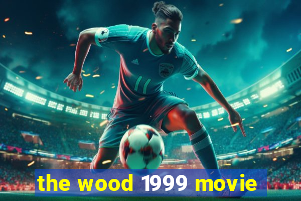 the wood 1999 movie