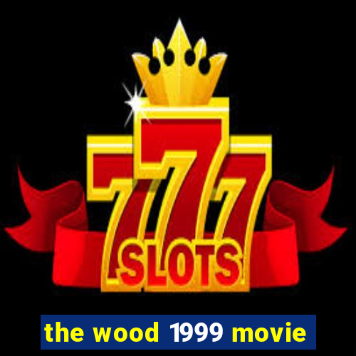 the wood 1999 movie