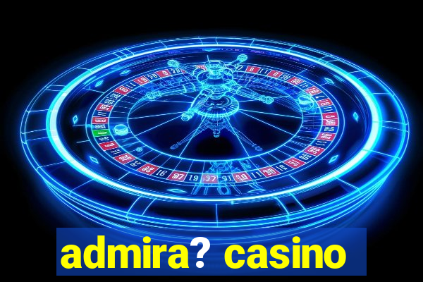 admira? casino