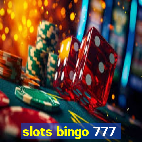 slots bingo 777