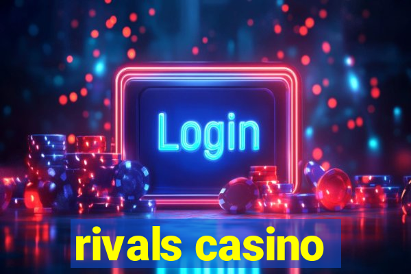 rivals casino