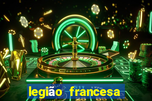 legião francesa como entrar