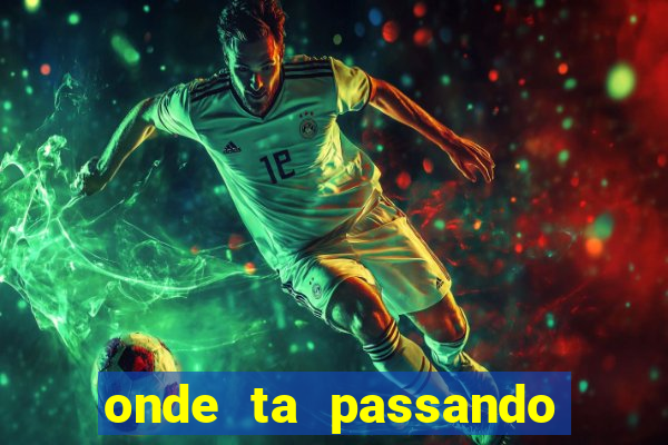 onde ta passando o.jogo do brasil