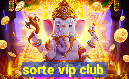 sorte vip club