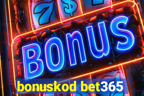 bonuskod bet365