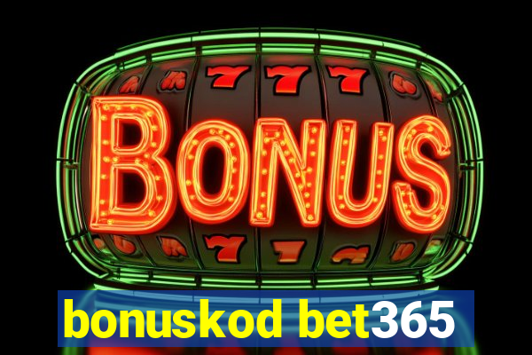 bonuskod bet365