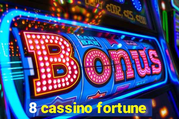 8 cassino fortune