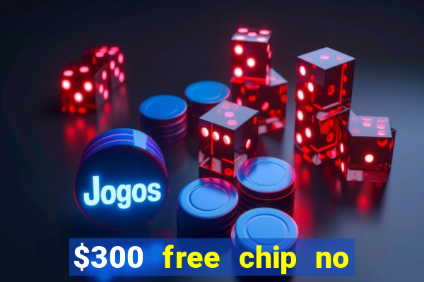 $300 free chip no deposit casino canada