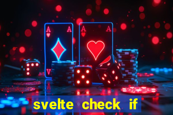 svelte check if slot is empty