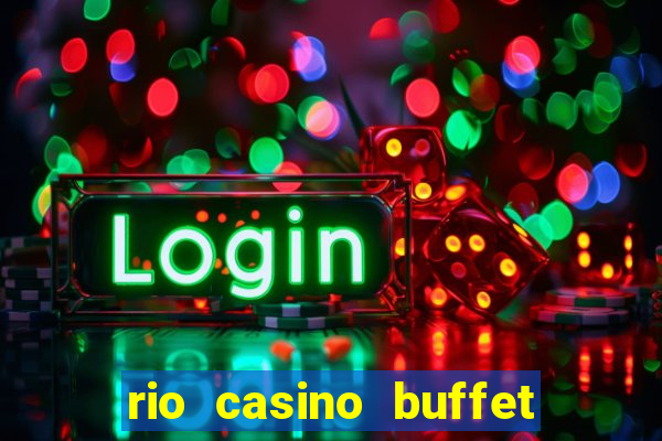 rio casino buffet las vegas nv