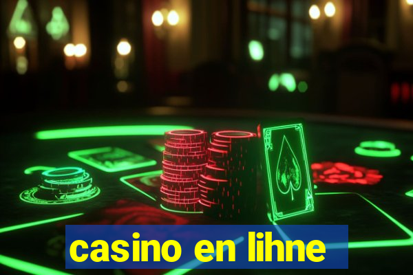 casino en lihne