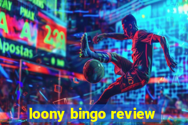 loony bingo review